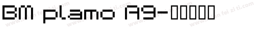 BM plamo A9字体转换